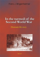 Dramatic – life story – in the turmoil oft he Second – World War novel – Dramatic – life story – in the turmoil oft he Second – World War novel –