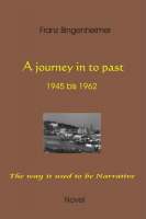 Ajourney – into – the past – 1945 to 1962 – The way it used to be – Narrative Ajourney – into – the past – 1945 to 1962 – The way it used to be – Narrative